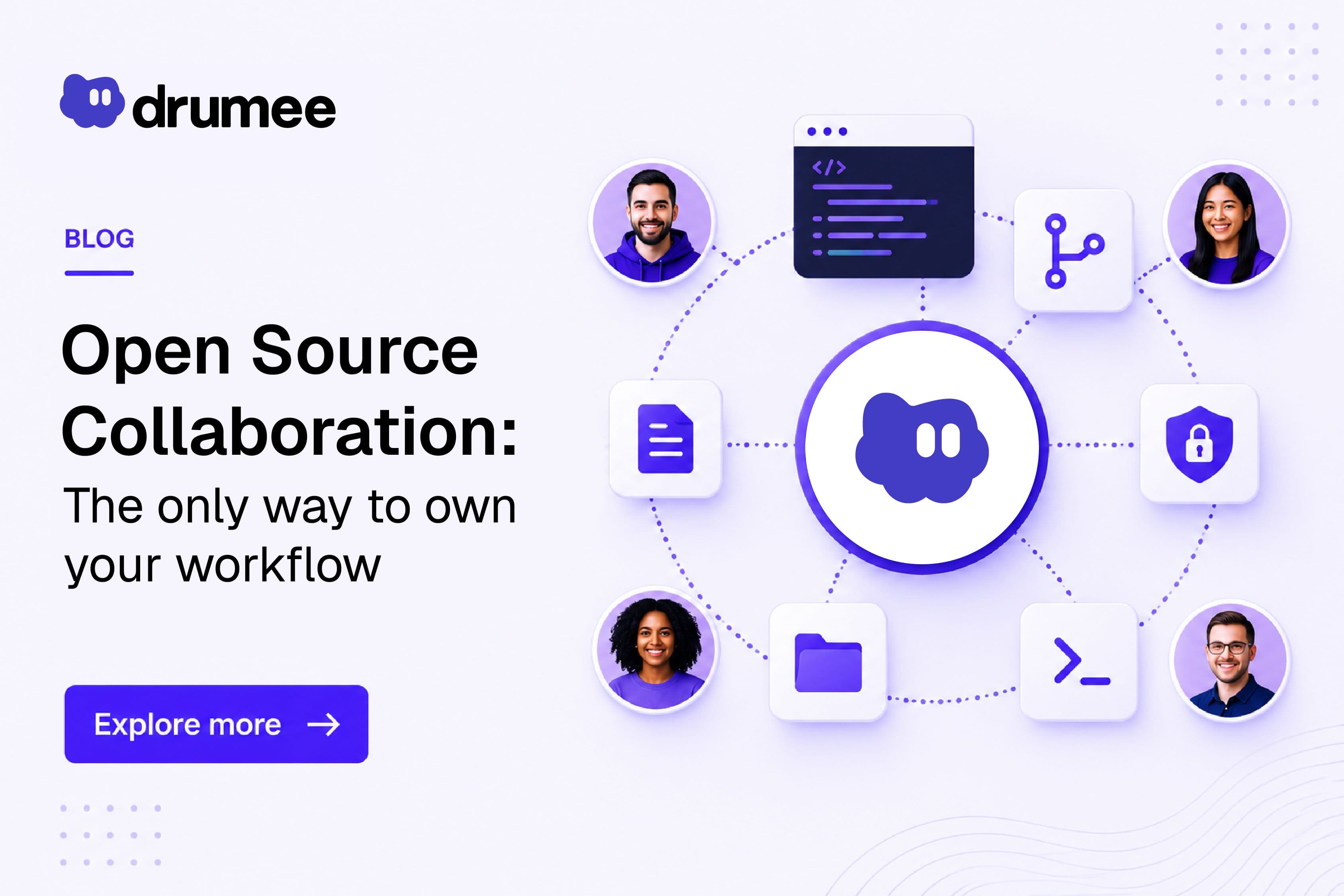 Open Source Collaboration: The Only Way to Own Your Workflow