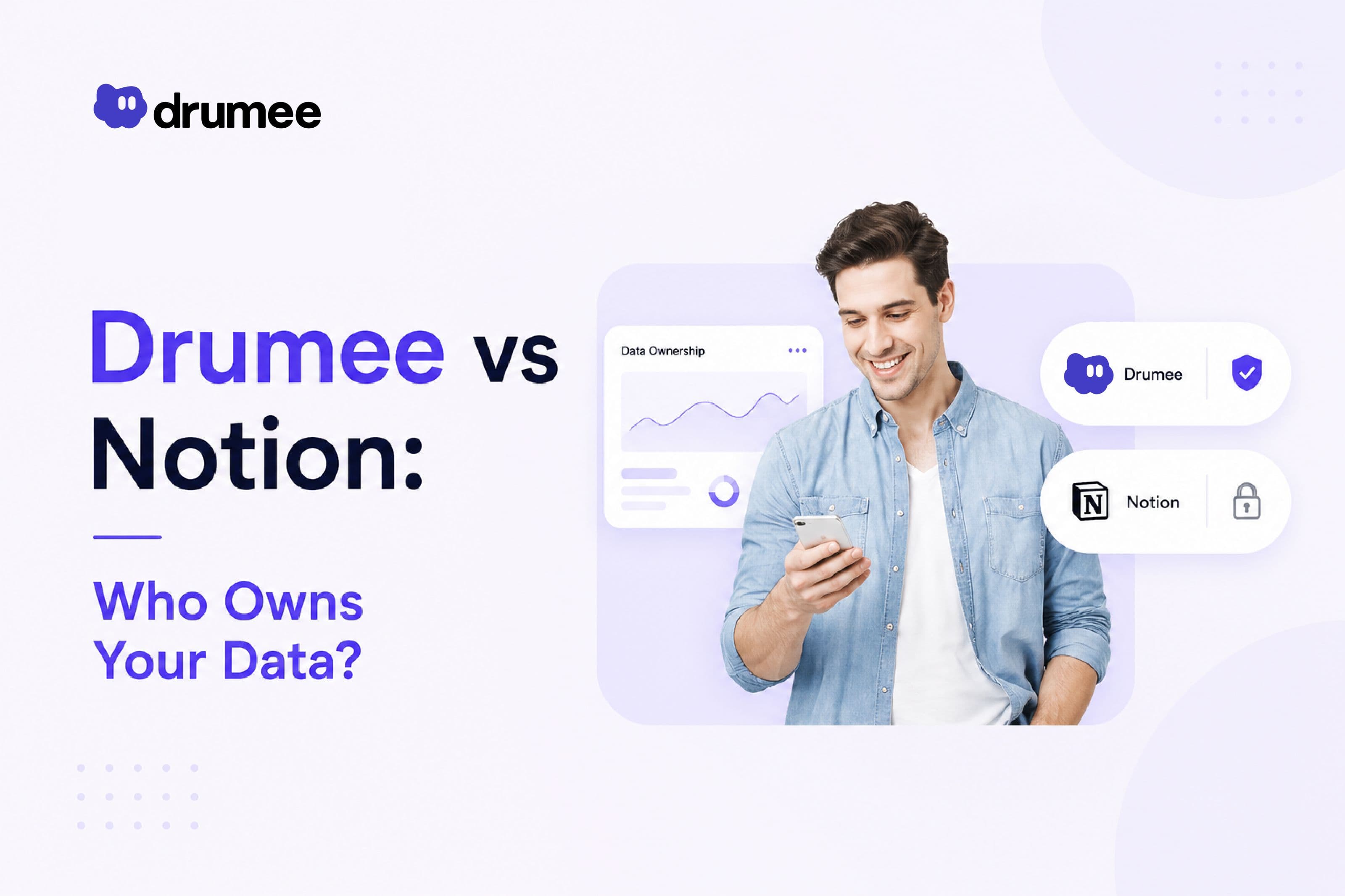 Drumee vs Notion: Who Owns Your Data?