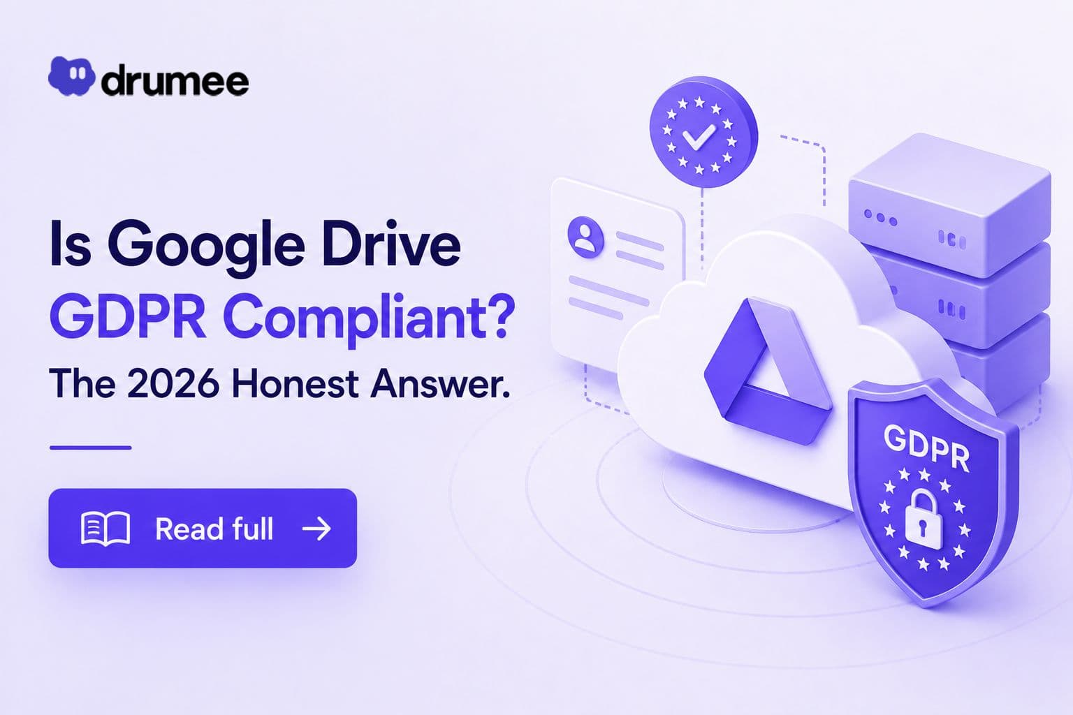 Is Google Drive GDPR Compliant? The 2026 Honest Answer