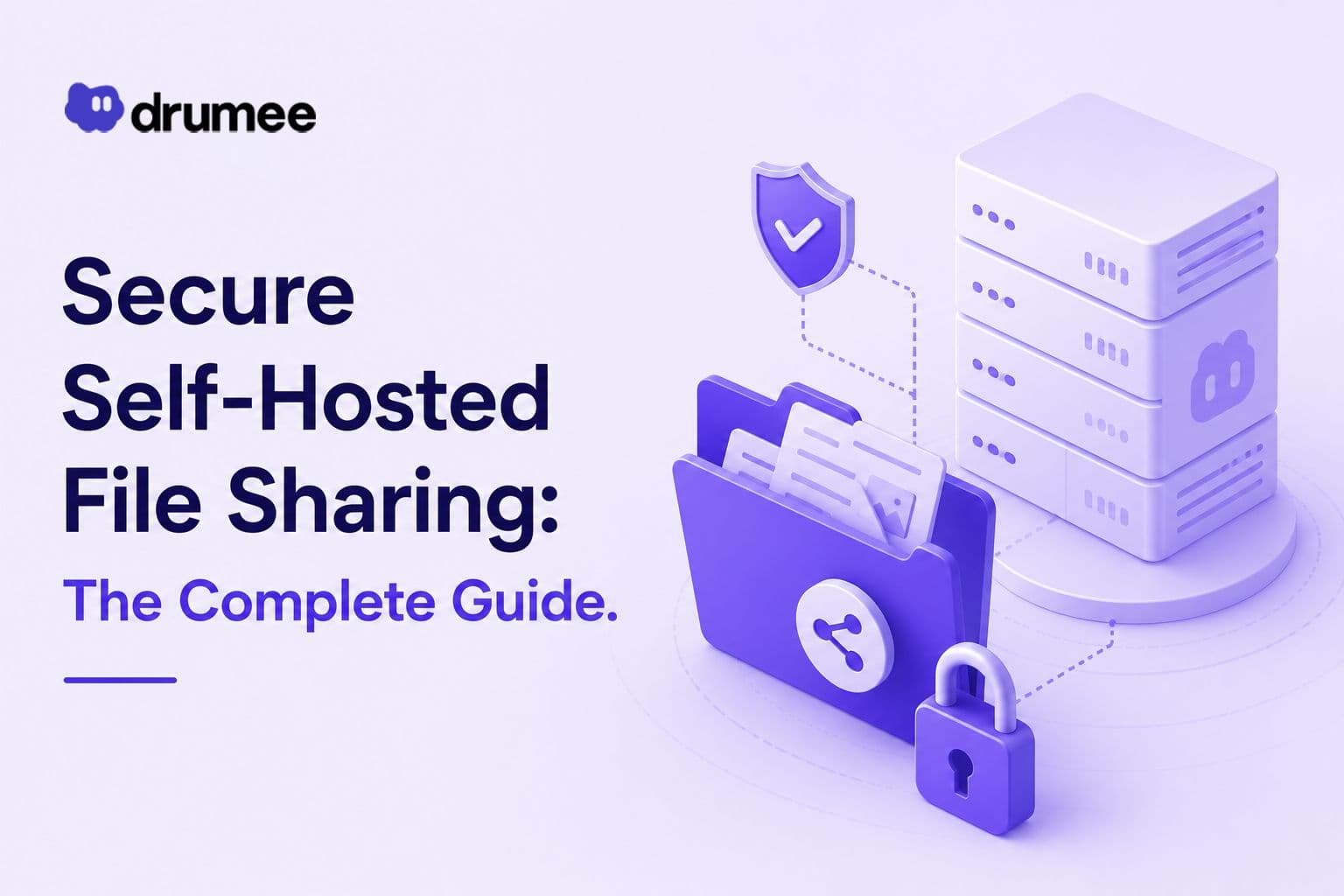 Secure Self-Hosted File Sharing: The Complete Guide