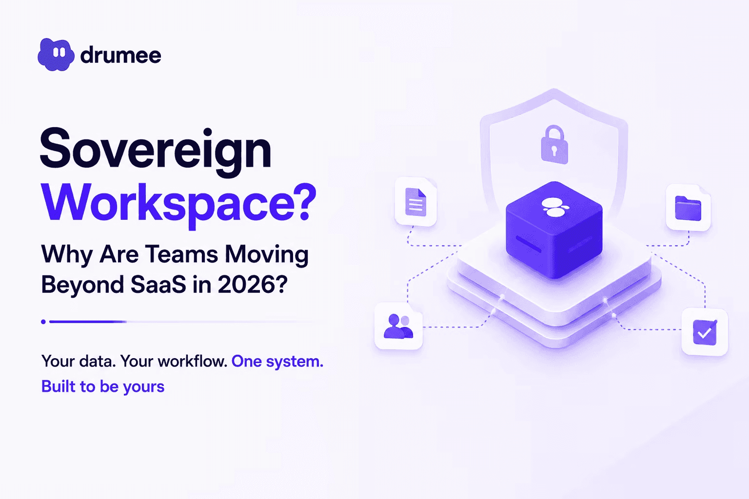 What Is a Sovereign Workspace? Why Are Teams Moving Beyond SaaS in 2026?