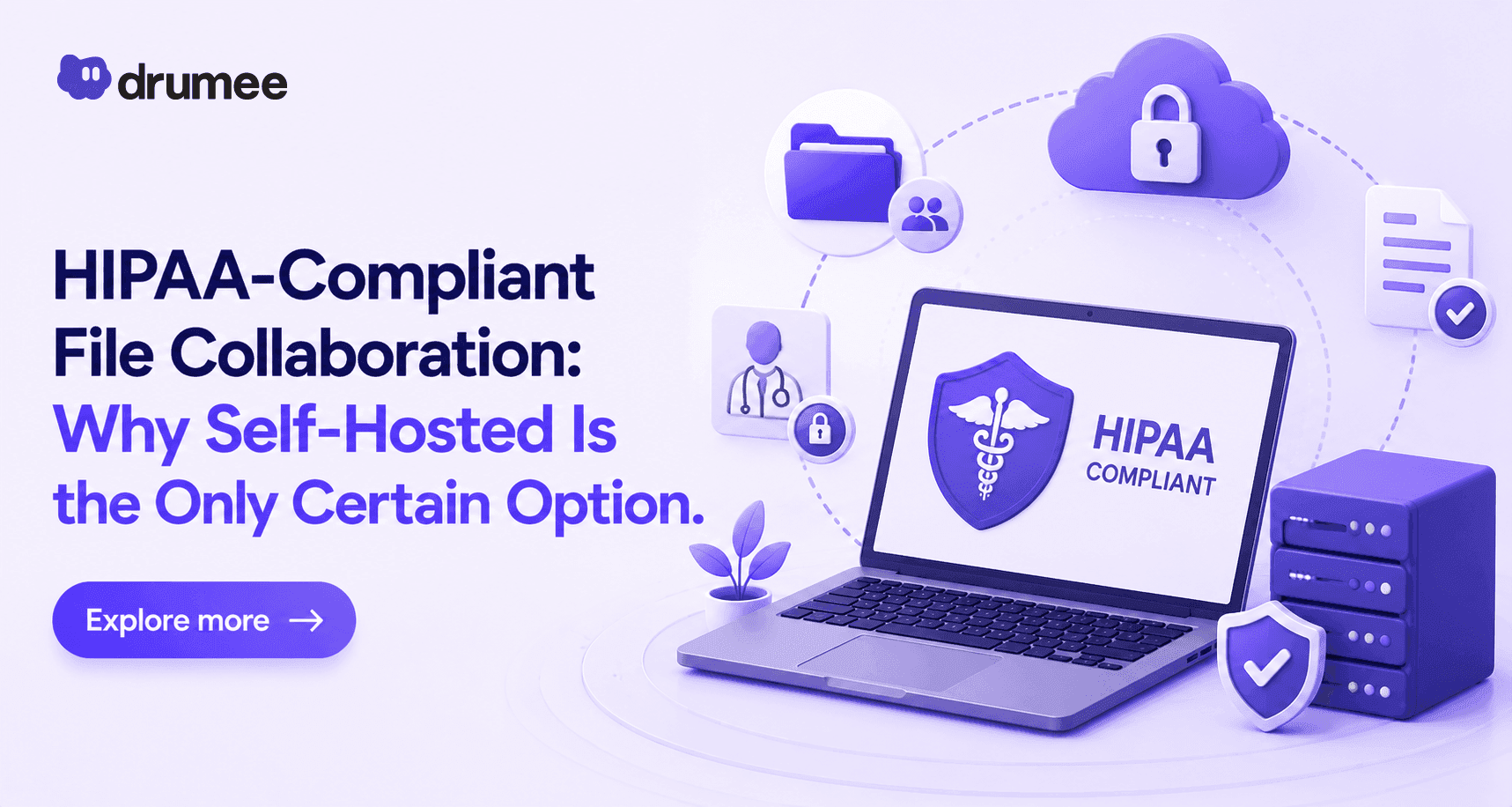 HIPAA-Compliant File Collaboration: Why Self-Hosted Is the Only Certain Option.