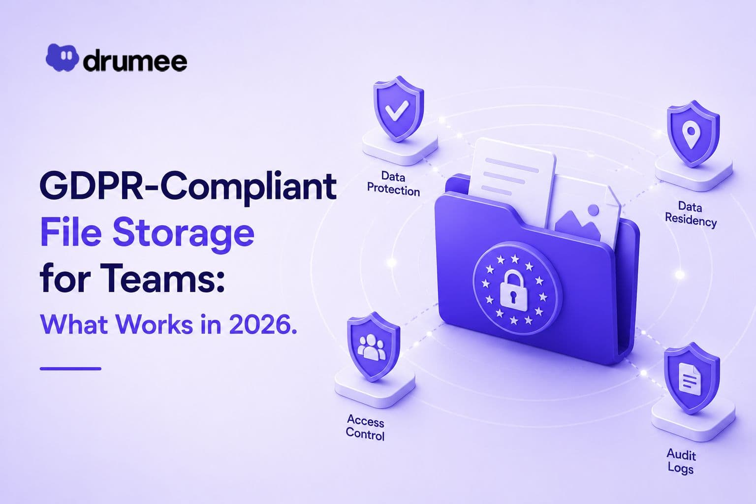 GDPR-Compliant File Storage for Teams: What Works in 2026