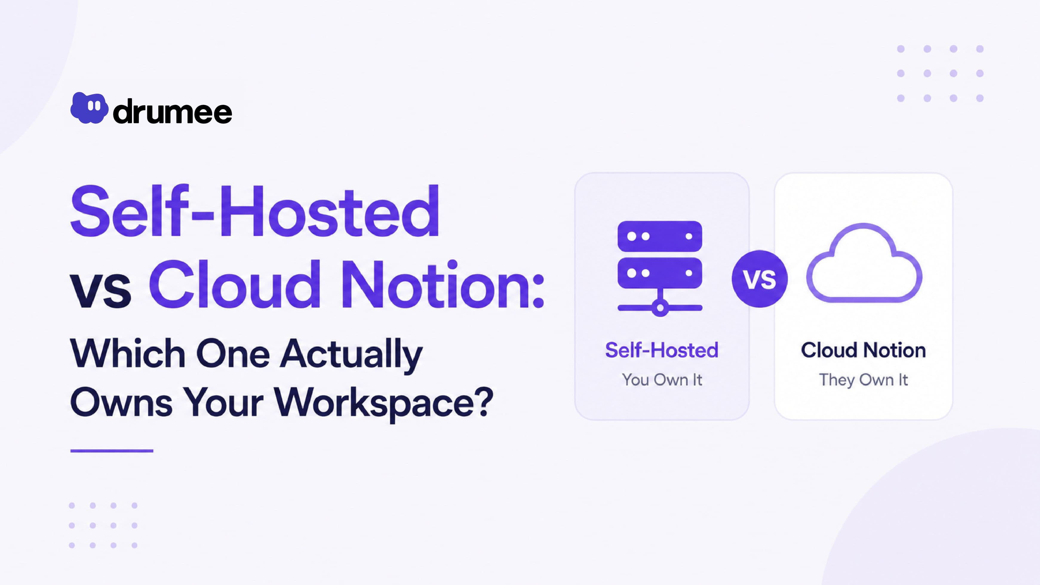 Self-Hosted vs Cloud Notion: Which One Actually Owns Your Workspace?